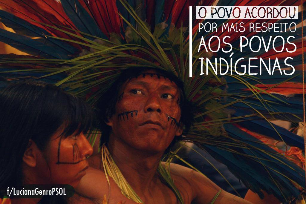 O povo acordou por mais respeito aos povos indígenas | Luciana Genro