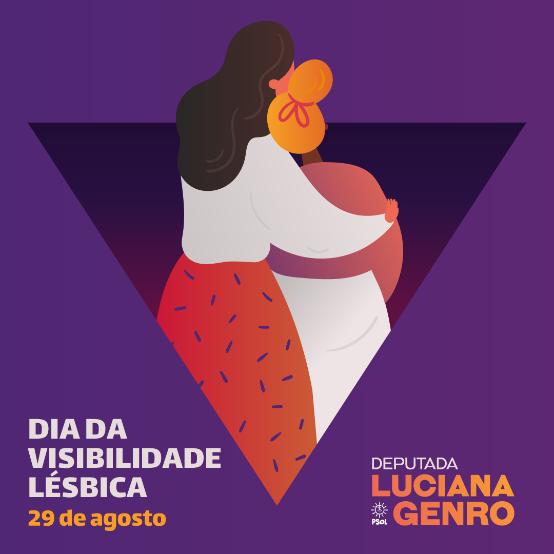 29 De Agosto Dia Nacional Da Visibilidade Lésbica Luciana Genro 