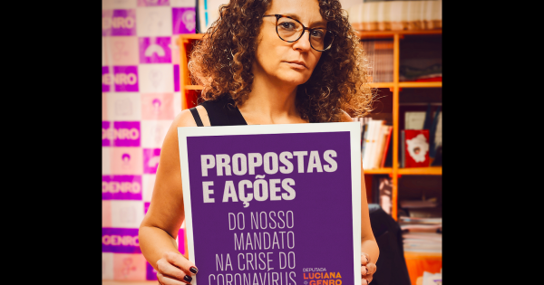 Ações e propostas da deputada estadual Luciana Genro (PSOL) sobre a crise do coronavírus