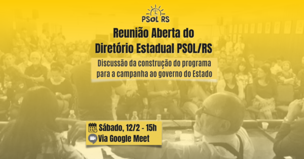 PSOL-RS realiza reunião do diretório aberta a filiados para debater programa ao governo estadual