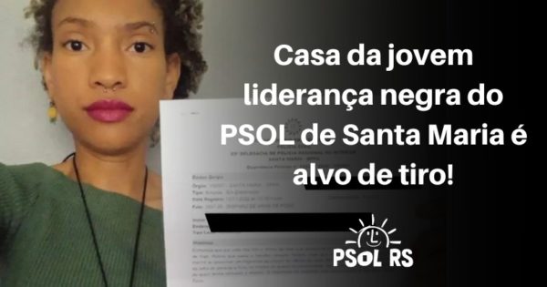 Alice Carvalho, liderança do PSOL Santa Maria, tem casa atingida por tiro