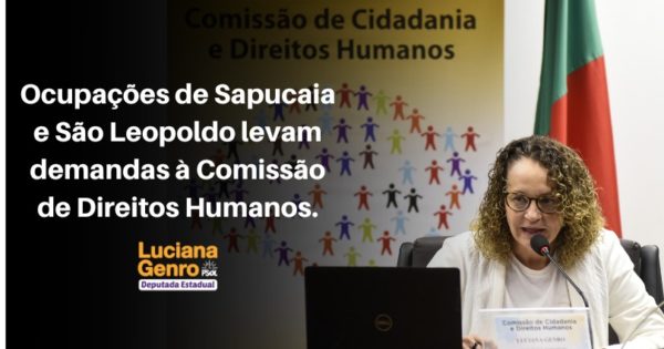 Ocupações de Sapucaia e de São Leopoldo levam demandas à Comissão de Direitos Humanos