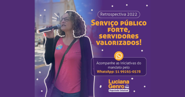 O que Luciana Genro fez pelos servidores e pelo serviço público em 2022?