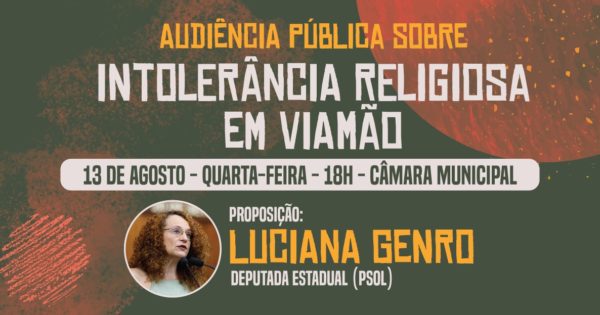 Por iniciativa de Luciana Genro, audiência pública irá debater intolerância religiosa em Viamão