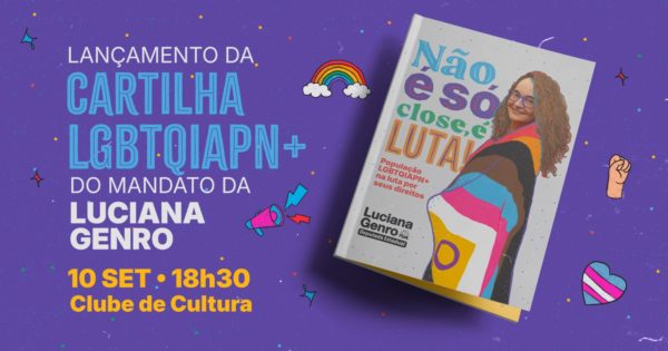 Mandato de Luciana Genro lança cartilha de direitos e apoio às lutas LGBTQIAPN+