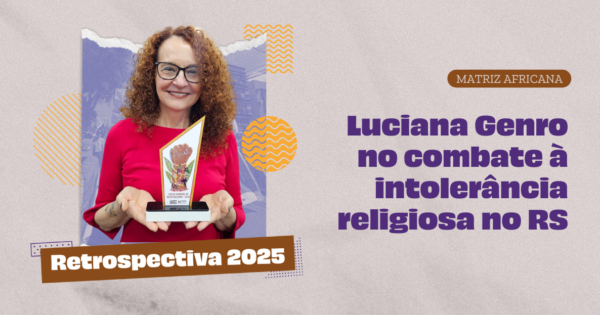 Luciana Genro no combate à intolerância religiosa no Rio Grande do Sul
