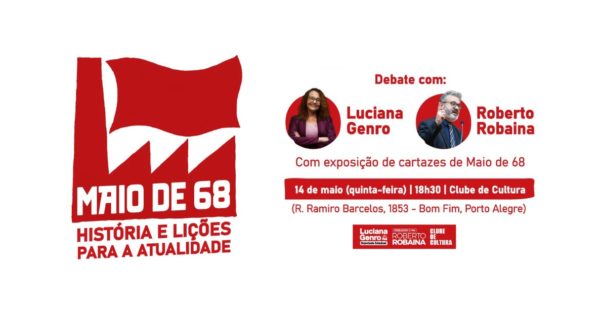 Maio de 68: História e Lições para a Atualidade, com Luciana Genro e Roberto Robaina